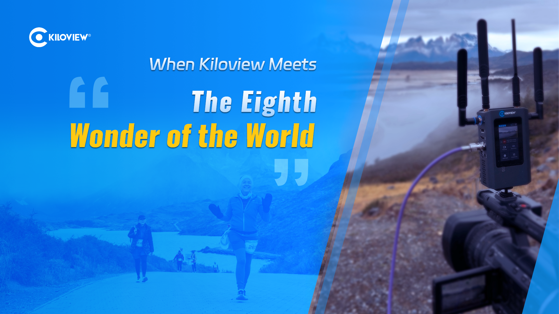 Live at the Edge of the World: Kiloview Powers the First-ever Marathon Broadcast from Torres del Paine
